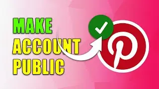 How To Make Pinterest Account Public