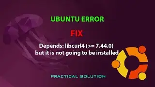 UBUNTU FIX: Depends: libcurl4 (= 7.44.0) but it is not going to be installed