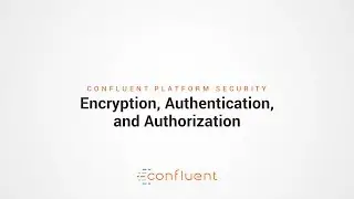 Part 3: Confluent Platform Security