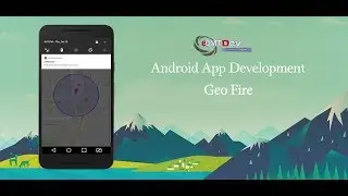 Android Studio Tutorial - Geo Fencing with GeoFire