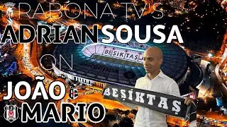 Rabona TV's Adrian Sousa on new Beşiktaş signing João Mario!