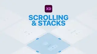 Stacks & Omni-Directional Scrolling in Adobe XD | June 2020 Update