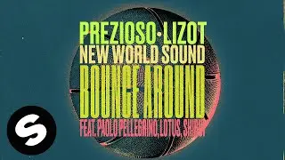 Prezioso x LIZOT x New World Sound – Bounce Around (ft. Paolo Pellegrino, Lotus, Shibui)[Visualizer]