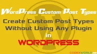 How to Create Custom Post Types in WordPress without using Plugin