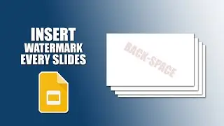 How to insert watermark in google slides to every slides