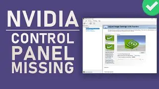 NVIDIA Control Panel Missing, Not Showing Up Fix!
