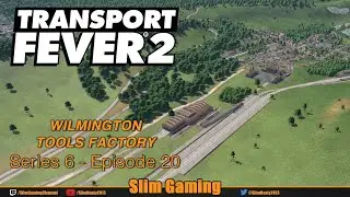 Transport Fever 2 - Series 6 - EP20 - The Great Basin