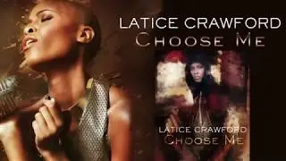 Latice Crawford "Choose Me" Lyric Trailer - Part 2