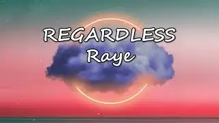 RAYE - Regardless