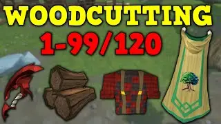 1-99/120 Woodcutting Guide 2021 - Fast & Afk - Detailed Recommended Items - Runescape 3