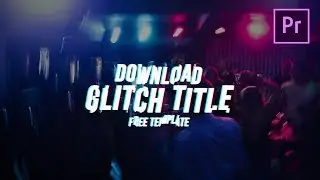 Free Glitch Title | Premiere Pro Template