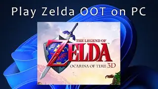 How to Play Zelda Ocarina of Time on Your PC [Easy Guide]