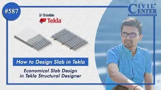 How to Design Slab in Tekla|| Economical Slab Design in Tekla Structural Designer || Slab Designing