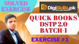 DSTP 2.0 BATCH#1: Quick books exercise no. 1 batch 12 2022 || Digiskills