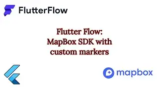 Flutter Flow: MapBox SDK with custom markers