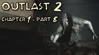 Outlast 2 Playthrough Chapter-1 Part-8