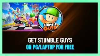 How to Install Stumble Guys On PC | Get Stumble Guys On PC For FREE - (NEW METHOD!)