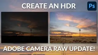 How to Create an HDR Landscape | Adobe Camera RAW Makeover!