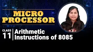 Arithmetic Instructions of 8085 Microprocessor - Instruction Set and Execution in 8085