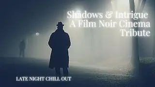 Shadows and Intrigue: A Film Noir Cinema Tribute