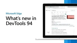 Microsoft Edge | Whats New in DevTools 94