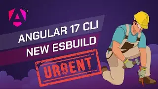 🚨Angular URGENT Update #1: Angular 17 CLI EsBuild: OFF By Default 