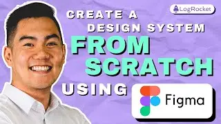 Build a design system from scratch in Figma: Step-by-step guide