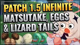 Patch 1.5 Infinite Matsutake Bird Eggs Lizard Tails Trick! (PREPARE FOR INAZUMA!) Genshin Impact