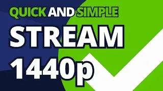 How To Stream 1440p on OBS Studio