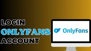 How To Login OnlyFans Account