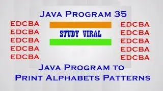 Java Program 35 - Java Program to Print Alphabet Patterns - Study Viral