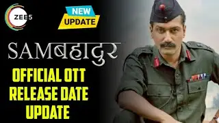 Sam Bahadur OTT Release Date | Vicky Kaushal | Sam Bahadur Movie Official OTT Release Update | Zee5