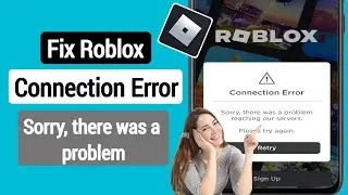 Fix Roblox Connection Error | Sorry, there was a problem reaching our servers. Please try again