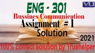 ENG301 || Business Communication || Assignment 1 Solution 2021 || Virtual University