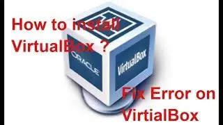 How to install virtualbox and fix error || install extension || virtualbox for win 7 , 8 , 10