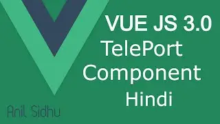 Vue JS 3 tutorial in Hindi #32 Teleport component with example