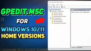 How to Install Local Group Policy Editor for Windows 10/11 Home Editions (Tutorial)