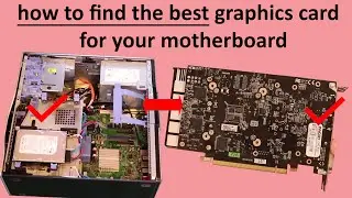 how to find the best graphics card for my motherboard