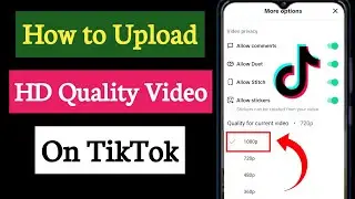 How to Upload HD Video on TikTok Without Lose Quality | Upload High Quality Video in TikTok