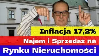 Nieruchomości i Inflacja 17,2%. Sprzedaż i wynajem mieszkań — jak chronić się przed inflacją?