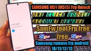 Samsung m51 (M515) Frp Bypass One Click || All Samsung  Frp Bypass Android 11,V12 By SamFw Tool Free