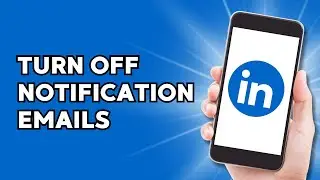 How to Stop LinkedIn Notification Emails