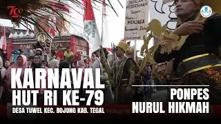 [ARSIP DOKUMENTAS VIDEO #10] KARNAVAL HUT RI KE-79 DESA TUWEL | PONPES NURUL HIKMAH