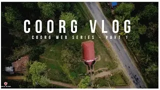 Coorg Web Series - Part 1