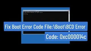 Fix Boot Error Code File:\Boot\BCD Error Code: 0xc000014c