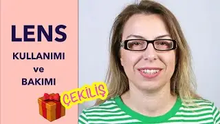 LENS NASIL TAKILIR, ÇIKARTILIR ve TEMİZLENİR? 🤓