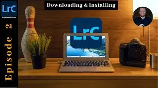 Ep02 - How to Download and Install Lightroom Classic