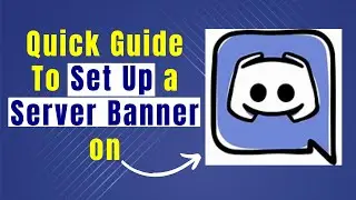 How To Set Server Banner Discord: A Complete Guide