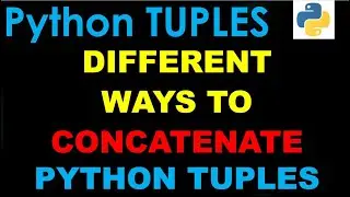 How to Concatenate tuples in python? | sum | join | zip | Python Basics