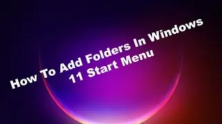 How To Add Folders In Windows 11 Start Menu